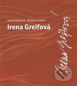 Irena Greifová - Markéta Vöröšová, Helena Albertová