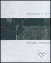 Magdalena Jetelová - Urban Landscape - kolektiv