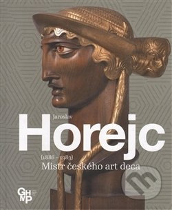 Jaroslav Horejc (Mistr českého art deca) - Kolektiv - kniha z kategorie Malířství a sochařství