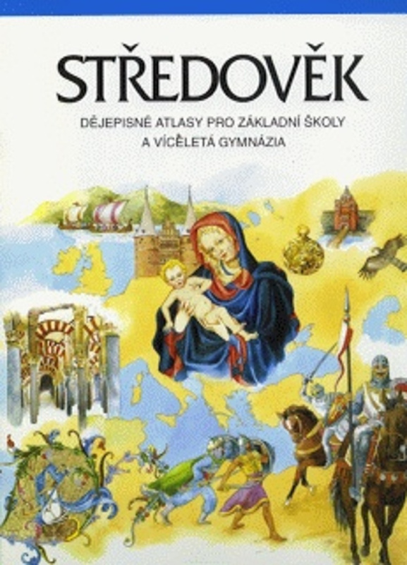 Středověk - atlas pro ZŠ a víceletá gymnázia Kartografie