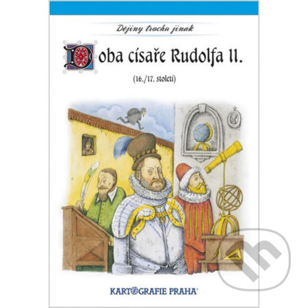 Doba císaře Rudolfa II. (16. a 17. století) Kartografie