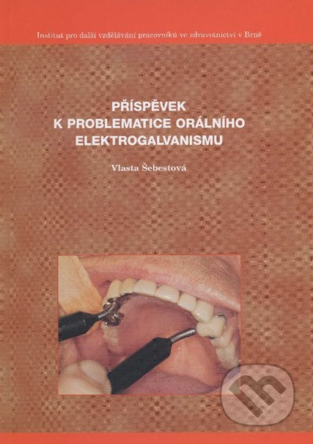 Příspěvek k problematice orálního elektrogalvanismu - kniha z kategorie Stomatologie a dentální hygiena