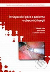 Perioperační péče o pacienta v obecné chirurgii - Zdeněk Kala, Igor Penka - kniha z kategorie Všeobecná chirurgie