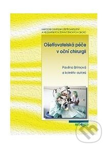Ošetřovatelská péče v oční chirurgii - Pavlína Brímová - kniha z kategorie Ošetřovatelství