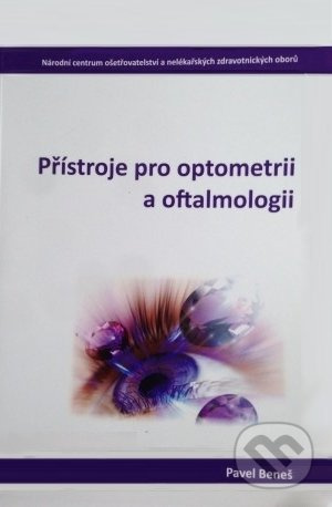 Přístroje pro optometrii a oftalmologii - Pavel Beneš - kniha z kategorie Oftalmologie a otolaryngologie