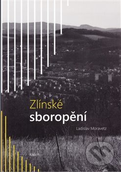 Zlínské sboropění - Ladislav Moravetz - kniha z kategorie Křesťanství