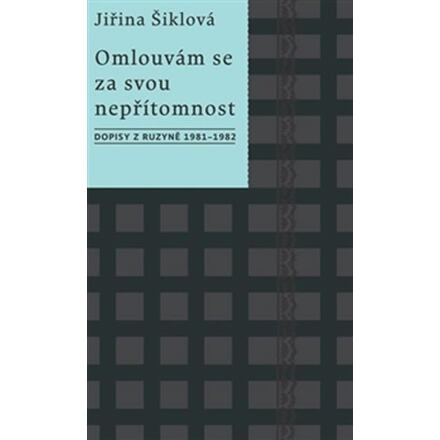 Omlouvám se za svou nepřítomnost - Jiřina Šiklová