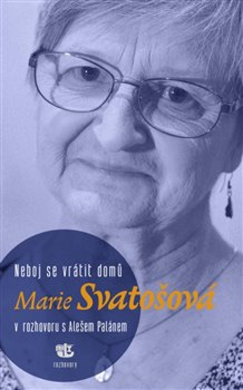 Neboj se vrátit domů - Marie Svatošová, Aleš Palán