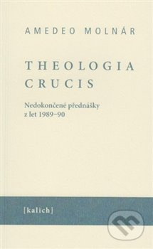 Theologia crucis - Amedeo Molnár