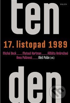 Ten den – 17. listopad 1989 - Michal Beck, Alžběta Ambrožová, Anna Palánová, Matouš Hartman
