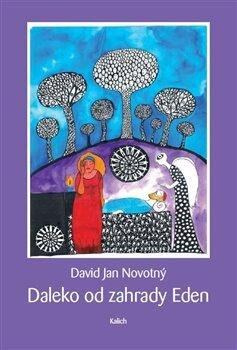 Daleko od zahrady Eden - David Jan Novotný