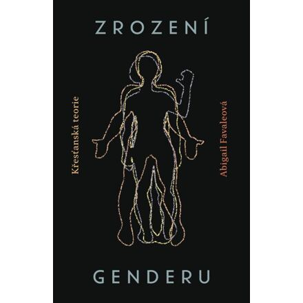 Zrození genderu - Abigail Favaleová