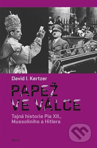 Papež ve válce - David I. Kertzer