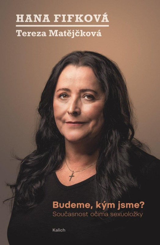 Budeme, kým jsme? - Tereza Matějčková, Hana Fifková