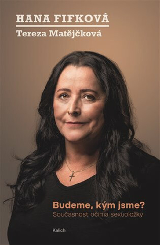 Budeme, kým jsme? - Tereza Matějčková, Hana Fifková