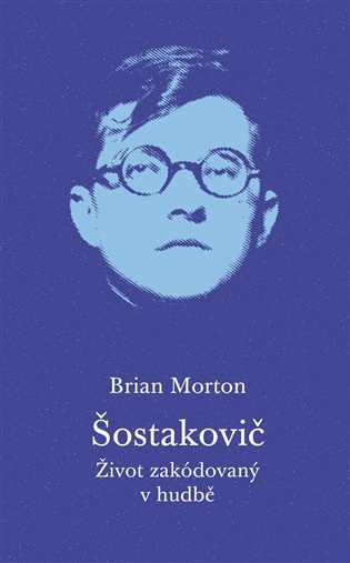 Šostakovič (Život zakódovaný v hudbě) - Brian Morton - kniha z kategorie Hudba