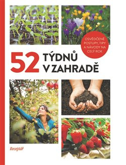 52 týdnů v zahradě - kolektiv autorů