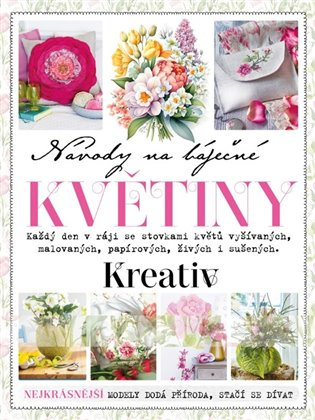 Návody na báječné květiny - kolektív autorov - kniha z kategorie Biologie