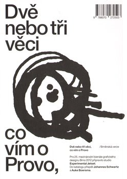 Dvě nebo tři věci, co vím o Provo - Danny Van Den Dungen, Marieke Stolk, Erwin Brinkers