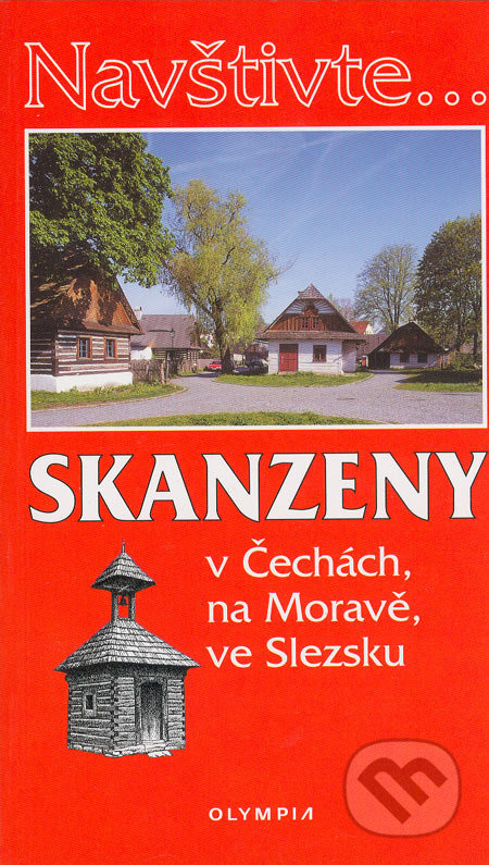 Skanzeny v Čechách, na Moravě, ve Slezsku - Marcela Nováková a kolektiv - kniha z kategorie Místopisy