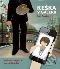 Keška v galerii (Malovaná angličtina pro děti i rodiče) - kniha z kategorie Jazykové učebnice a slovníky