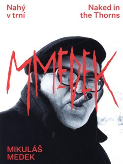Mikuláš Medek - Nahý v trní - Lenka Bydžovská, Karel Srp