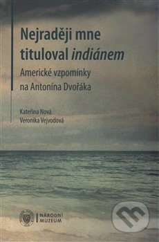 Nejraději mne tituloval indiánem
