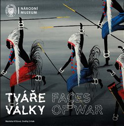 Tváře války / Faces of War - Ondřej Crhák, Markéta Křížová