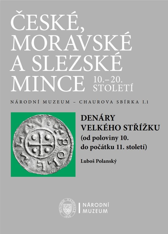 Denáry velkého střížku (od poloviny 10. do poloviny 11. století) -  Luboš Polanský