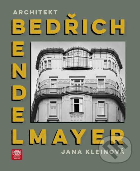 Architekt Bedřich Bendelmayer - Jana Kleinová - kniha z kategorie Umění, design a architektura