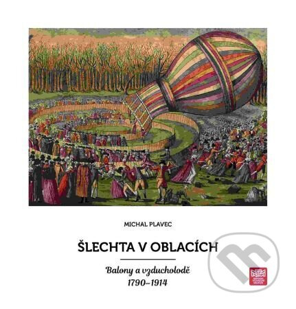 Šlechta v oblacích (Balony a vzducholodě 1790 - 1914) - kniha z kategorie Středověk