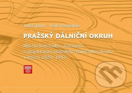 Pražský dálniční okruh (Mostní konstrukce, trasování a projektování pražského dálničního okruhu v letech 1929-1943)