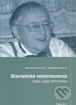 Slavistické reminiscence - Věra Dvořáková, Jiří Honzík, Zdeňka Fraňková