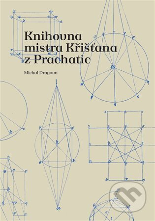 Knihovna mistra Křišťana z Prachatic - Michal Dragoun