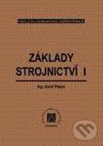 Základy strojnictví I - Karel Pelant - kniha z kategorie Prírodné vedy a technika