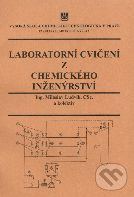 Laboratorní cvičení z chemického inženýrství - Miloslav Ludvík, Oldřich Holeček, Lenka Schreiberová - kniha z kategorie Vysoké školy