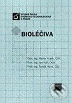 Bioléčiva - Martin Fusek, Jan Káš, Tomáš Ruml - kniha z kategorie Farmakologie a fytoterapie