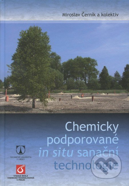 Chemicky podporované in situ sanační technologie - Miroslav Černík a kol. - kniha z kategorie Biologie