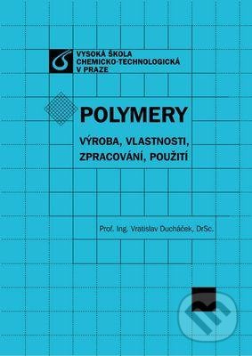 Polymery - výroba, vlastnosti, zpracování, použití - kniha z kategorie Učebnice a slovníky