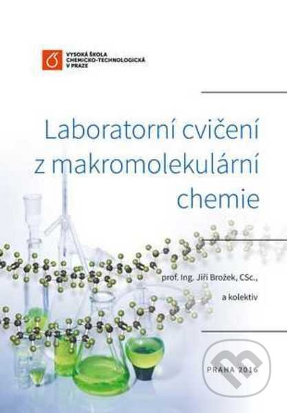 Laboratorní cvičení z makromolekulární chemie - Jiří Brožek - kniha z kategorie Chemie