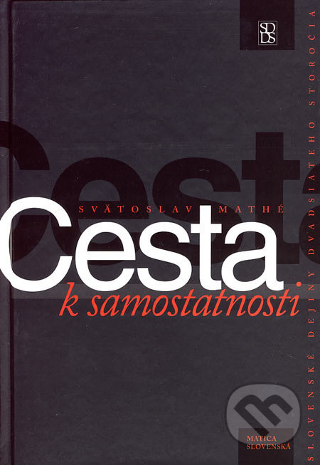 Cesta k samostatnosti - Svätoslav Mathé - kniha z kategorie Historie