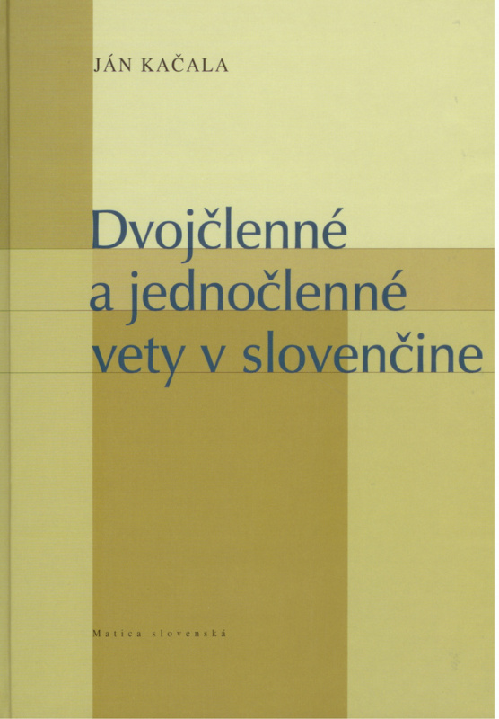 Dvojčlenné a jednočlenné vety v slovenčine - Ján Kačala - kniha z kategorie Gymnázia