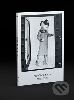 PETRA SKOUPILOVÁ: MÓDNÍ FOTOGRAFIE 1975 – 2003 - Petra Skoupilová