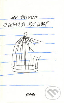 O bláznech jen dobré - Jan Trefulka