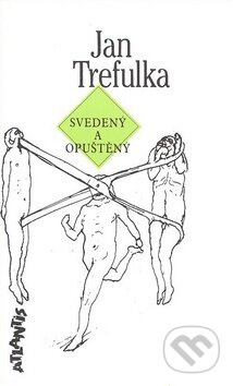 Svedený a opuštěný - Jan Trefulka