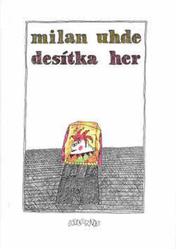 Desítka her - Milan Uhde