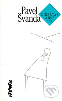 Libertas a jiné sny - Pavel Švanda