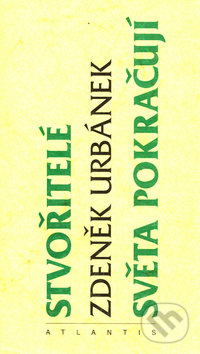 Stvořitelé světa pokračují - Zdeněk Urbánek