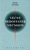 Věčný nedostatek věčnosti - Pavel Švanda