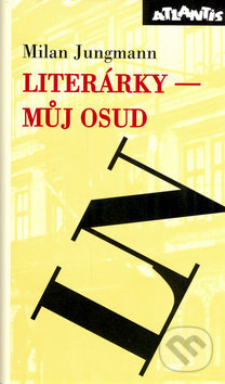 Literárky - můj osud - Milan Jungmann
